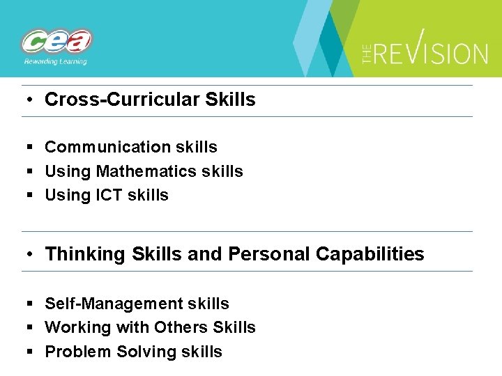  • Cross-Curricular Skills § Communication skills § Using Mathematics skills § Using ICT