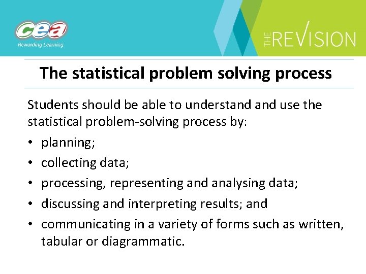  The statistical problem solving process Students should be able to understand use the