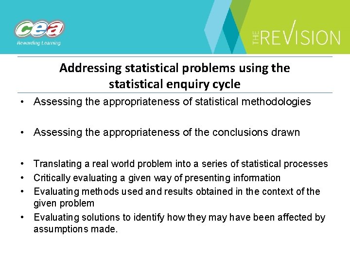 Addressing statistical problems using the statistical enquiry cycle • Assessing the appropriateness of statistical