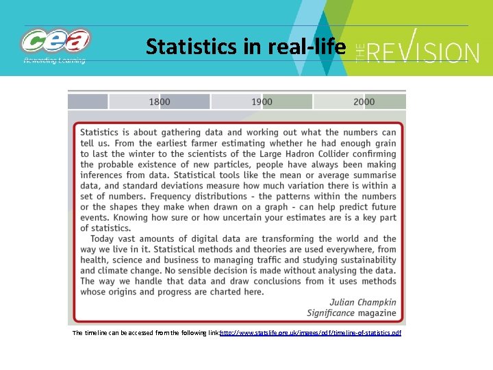 Statistics in real-life The timeline can be accessed from the following link: http: //www.