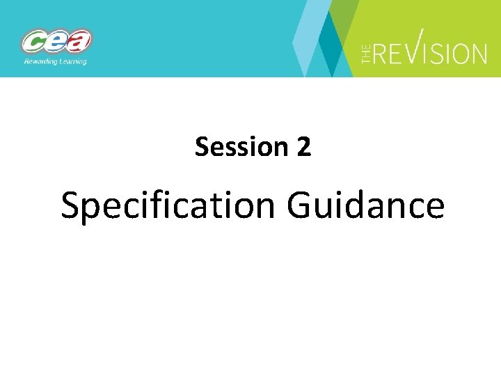 Session 2 Specification Guidance 