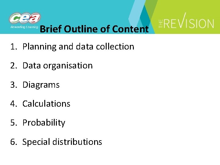 Brief Outline of Content 1. Planning and data collection 2. Data organisation 3. Diagrams