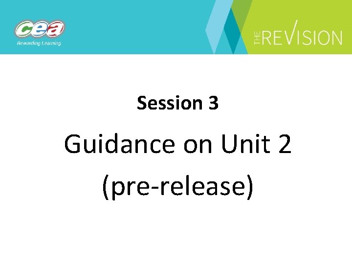 Session 3 Guidance on Unit 2 (pre-release) 