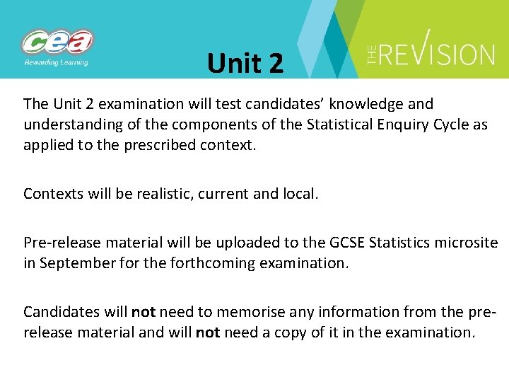 Unit 2 The Unit 2 examination will test candidates’ knowledge and understanding of the