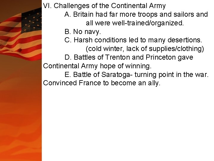 VI. Challenges of the Continental Army A. Britain had far more troops and sailors