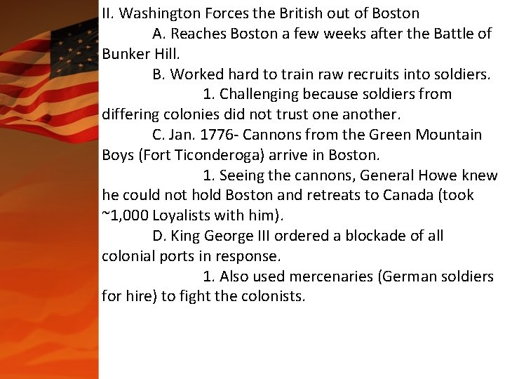 II. Washington Forces the British out of Boston A. Reaches Boston a few weeks