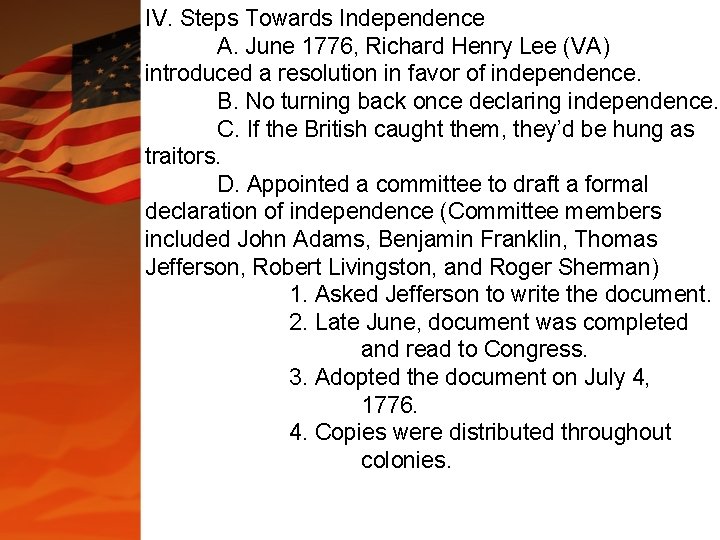 IV. Steps Towards Independence A. June 1776, Richard Henry Lee (VA) introduced a resolution