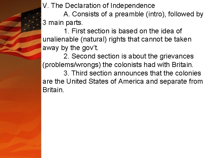 V. The Declaration of Independence A. Consists of a preamble (intro), followed by 3