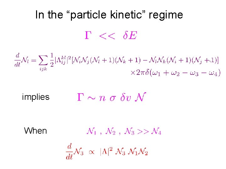 In the “particle kinetic” regime implies When In the “particle kinetic” regime implies When
