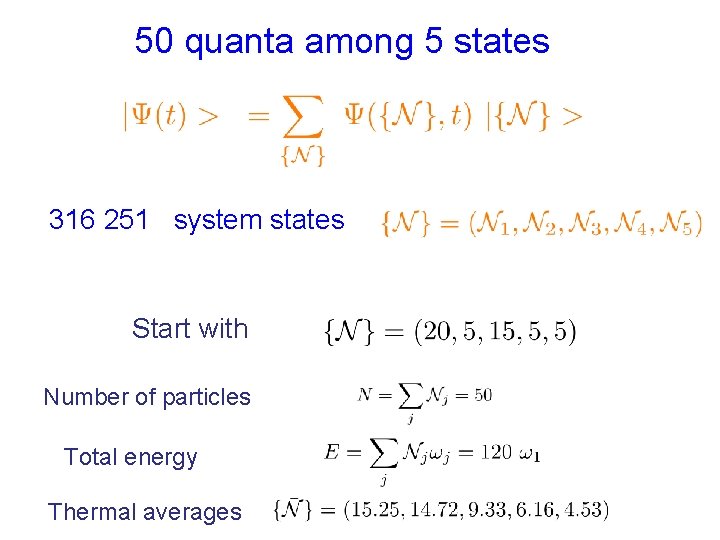 50 quanta among 5 states 316 251 system states Start with Number of particles 50 quanta among 5 states 316 251 system states Start with Number of particles