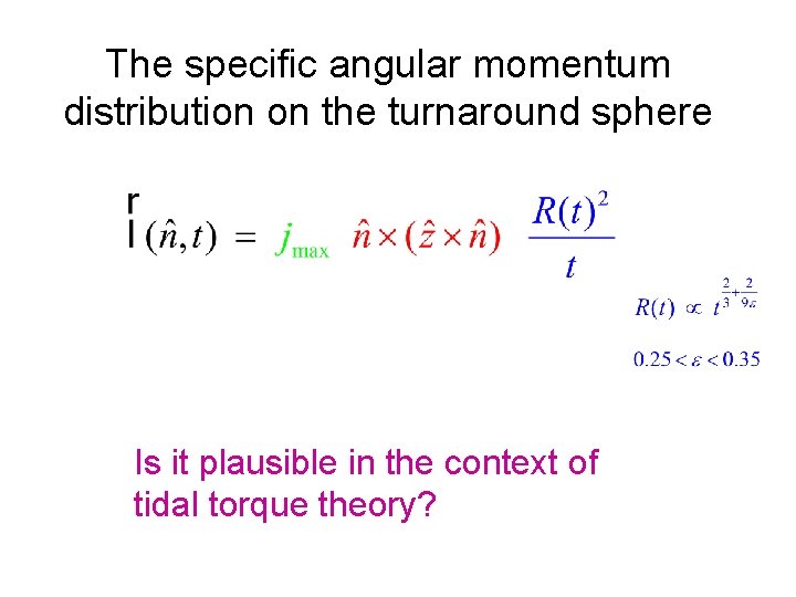 The specific angular momentum distribution on the turnaround sphere Is it plausible in the The specific angular momentum distribution on the turnaround sphere Is it plausible in the