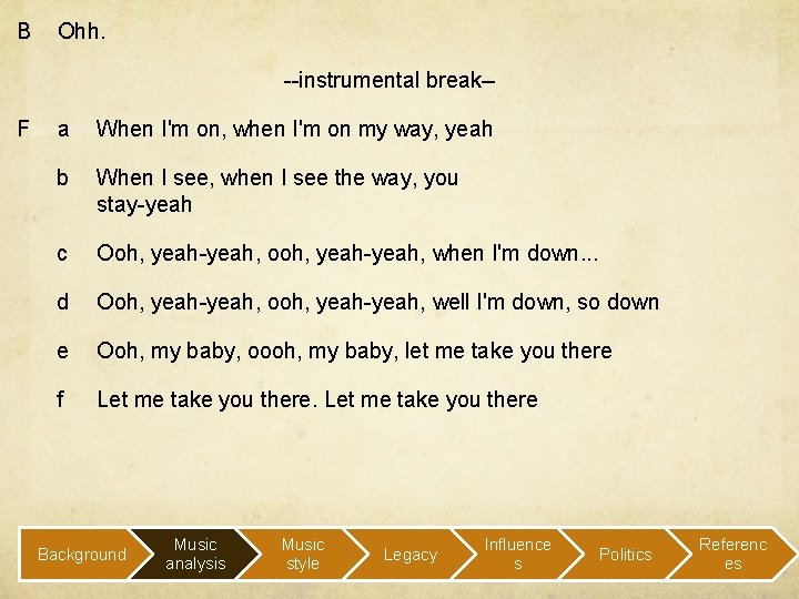 B Ohh. --instrumental break-- F a When I'm on, when I'm on my way,