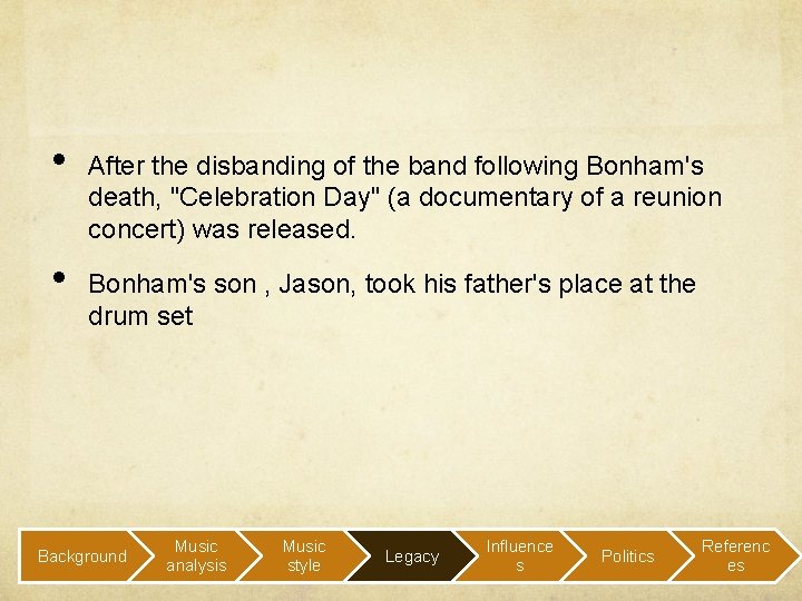  • • After the disbanding of the band following Bonham's death, "Celebration Day"