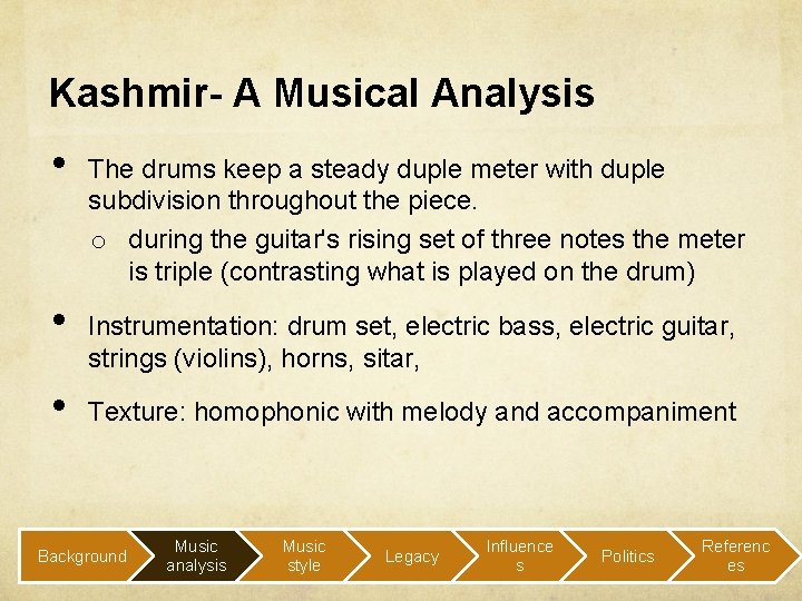 Kashmir- A Musical Analysis • • • The drums keep a steady duple meter