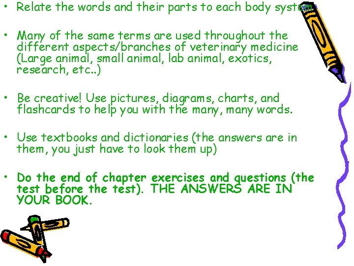 • Relate the words and their parts to each body system • Many • Relate the words and their parts to each body system • Many