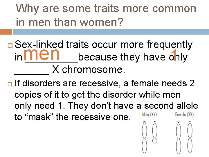 Why are some traits more common in men than women? Sex-linked traits occur more