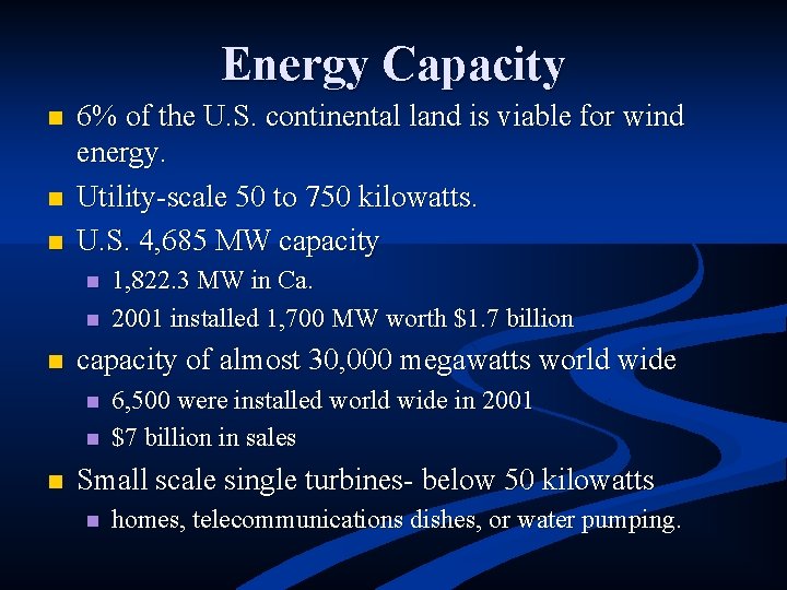 Energy Capacity n n n 6% of the U. S. continental land is viable