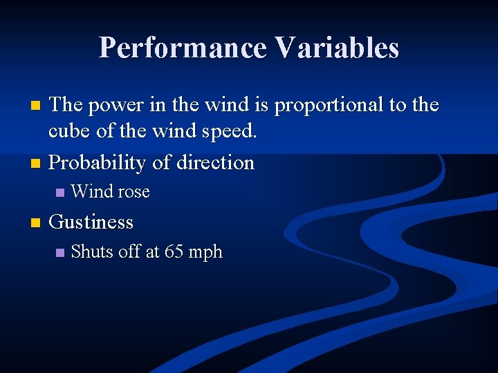 Performance Variables The power in the wind is proportional to the cube of the