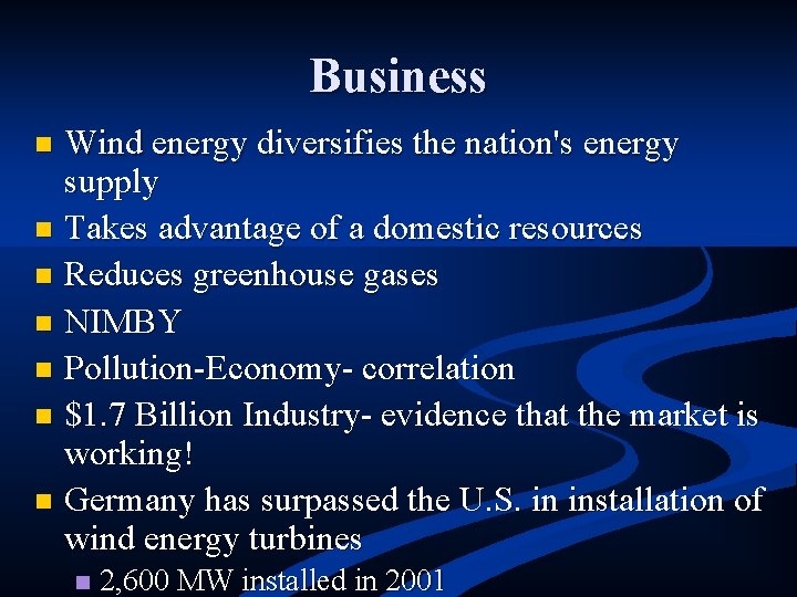 Business Wind energy diversifies the nation's energy supply n Takes advantage of a domestic