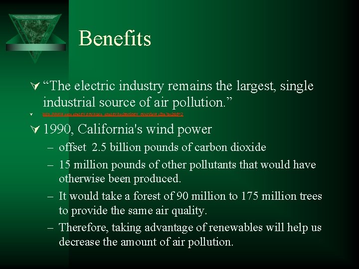 Benefits Ú “The electric industry remains the largest, single industrial source of air pollution.