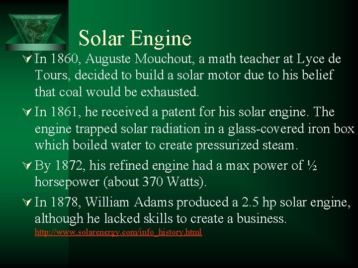 Solar Engine Ú In 1860, Auguste Mouchout, a math teacher at Lyce de Tours,