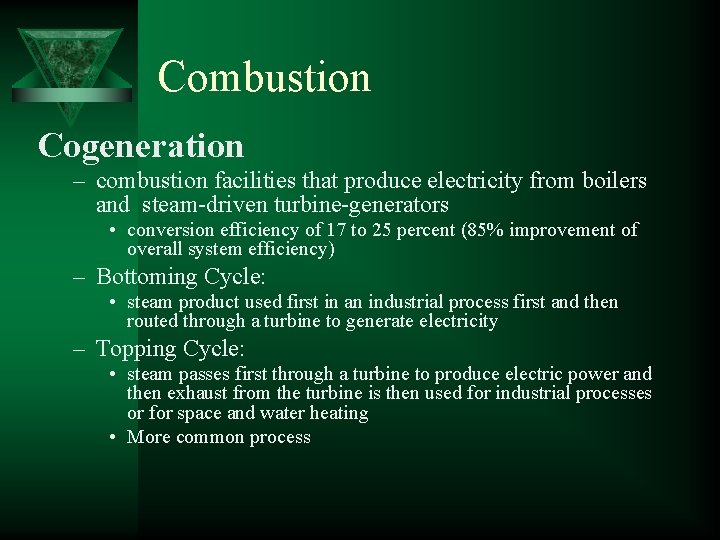 Combustion Cogeneration – combustion facilities that produce electricity from boilers and steam-driven turbine-generators •