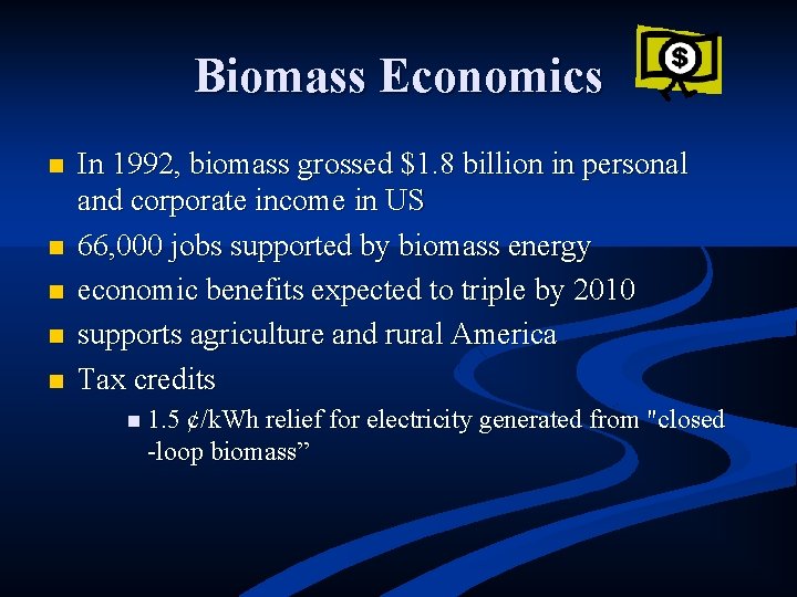 Biomass Economics n n n In 1992, biomass grossed $1. 8 billion in personal