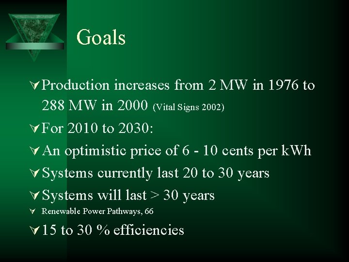 Goals Ú Production increases from 2 MW in 1976 to 288 MW in 2000