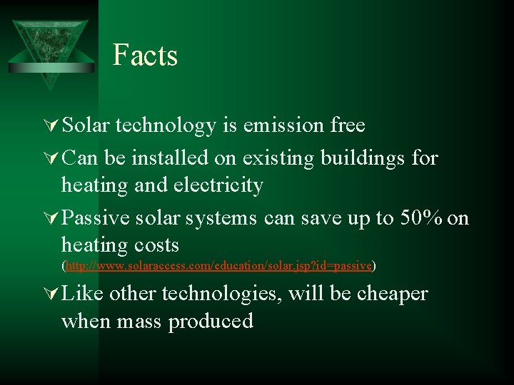 Facts Ú Solar technology is emission free Ú Can be installed on existing buildings