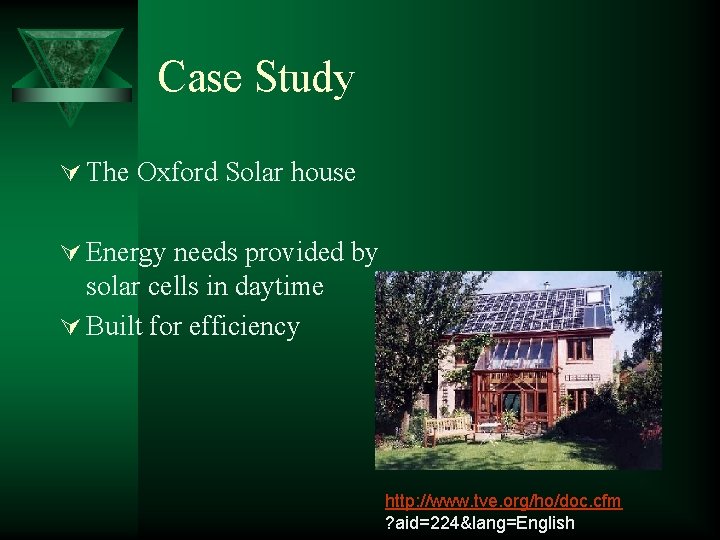 Case Study Ú The Oxford Solar house Ú Energy needs provided by solar cells