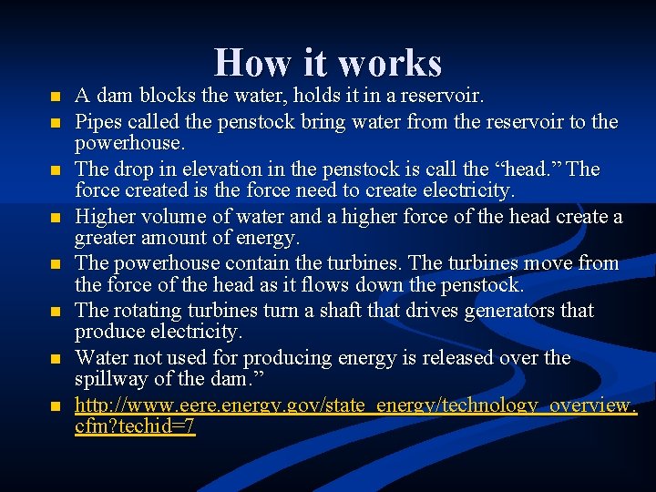 How it works n n n n A dam blocks the water, holds it