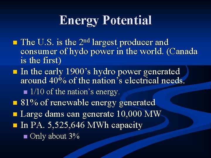 Energy Potential The U. S. is the 2 nd largest producer and consumer of