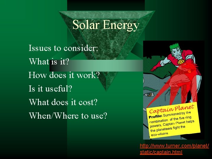 Solar Energy Issues to consider: What is it? How does it work? Is it