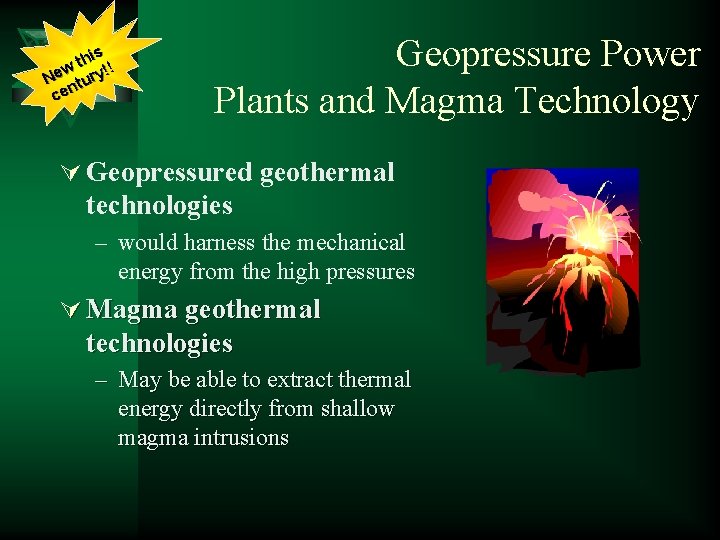 his ! t w ! Ne tury n ce Geopressure Power Plants and Magma