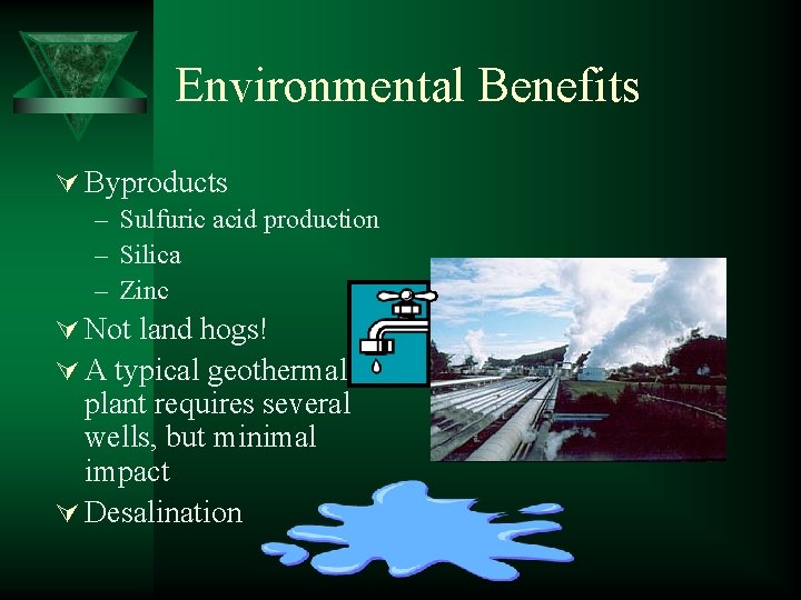 Environmental Benefits Ú Byproducts – Sulfuric acid production – Silica – Zinc Ú Not