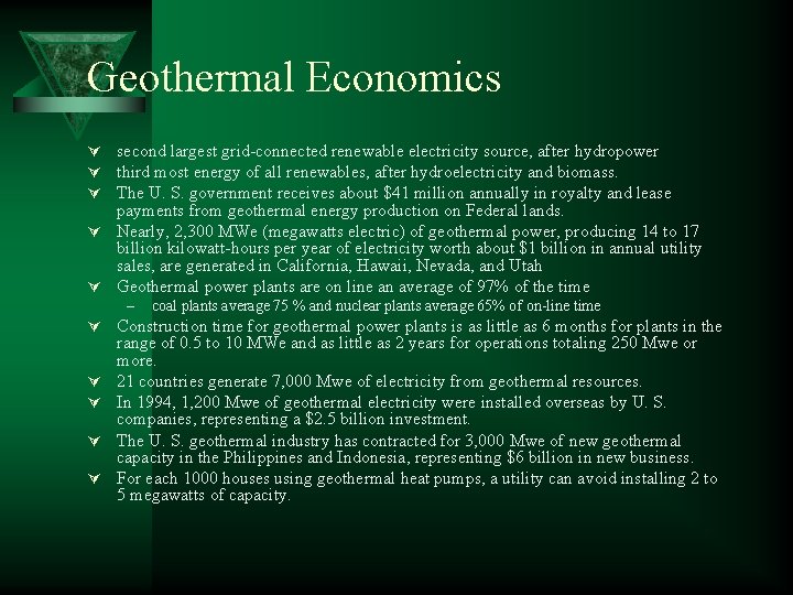 Geothermal Economics Ú second largest grid-connected renewable electricity source, after hydropower Ú third most