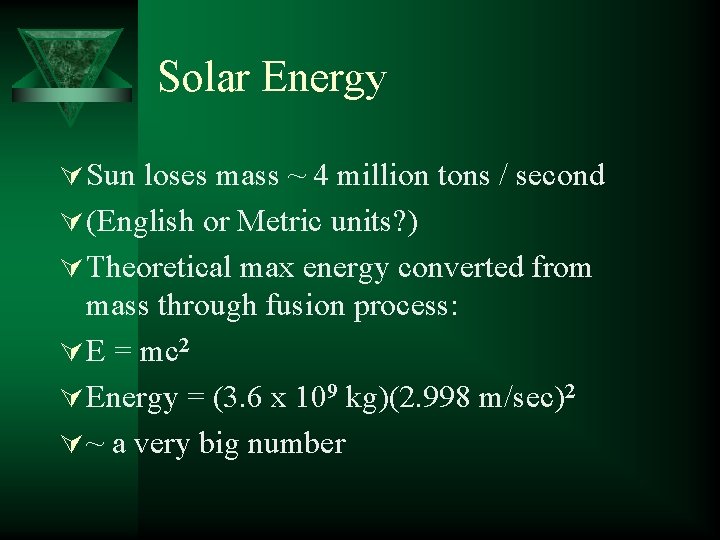 Solar Energy Ú Sun loses mass ~ 4 million tons / second Ú (English