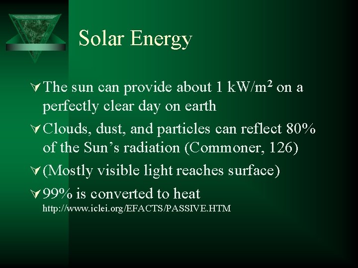 Solar Energy Ú The sun can provide about 1 k. W/m 2 on a