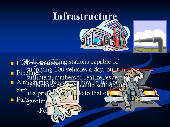 Infrastructure n n “Hydrogen filling stations capable of Fueling Stations supplying 100 vehicles a