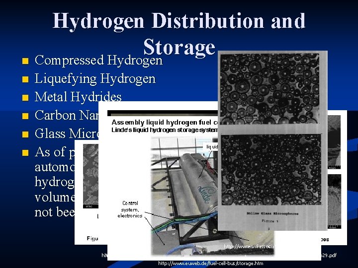 Hydrogen Distribution and Storage n Compressed Hydrogen n n Liquefying Hydrogen Metal Hydrides Carbon