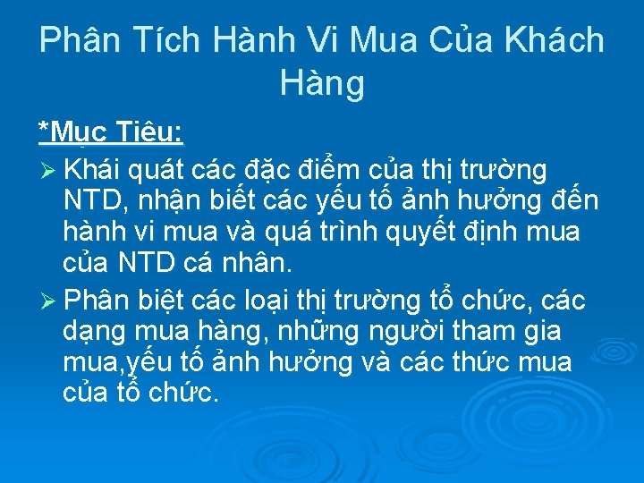 Phân Tích Hành Vi Mua Của Khách Hàng *Mục Tiêu: Ø Khái quát các