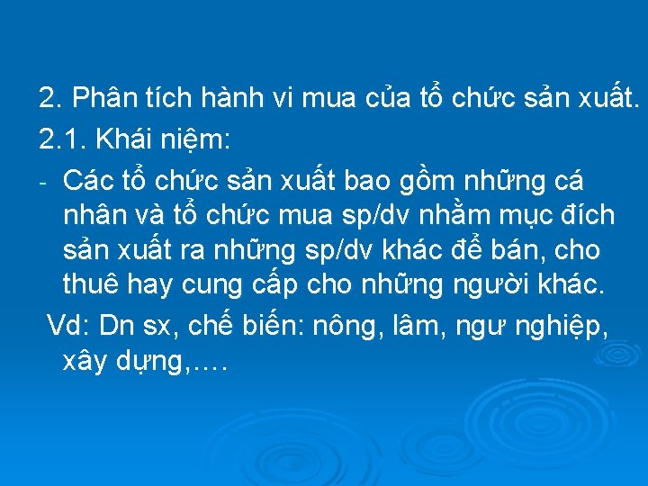 2. Phân tích hành vi mua của tổ chức sản xuất. 2. 1. Khái