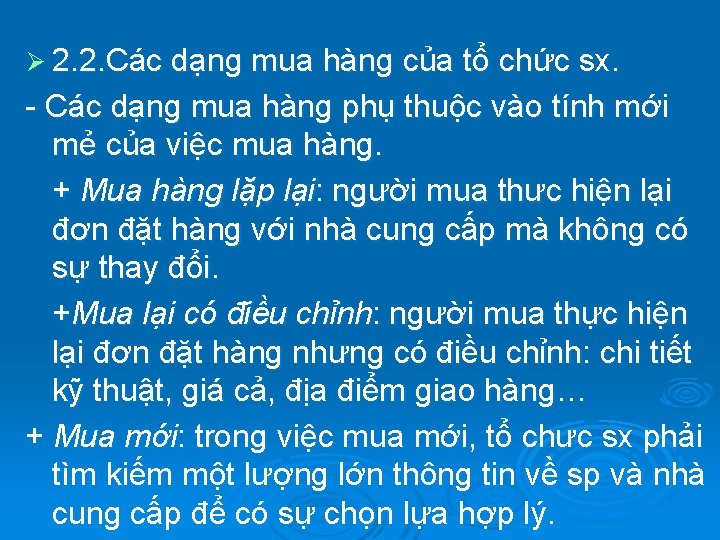 Ø 2. 2. Các dạng mua hàng của tổ chức sx. - Các dạng