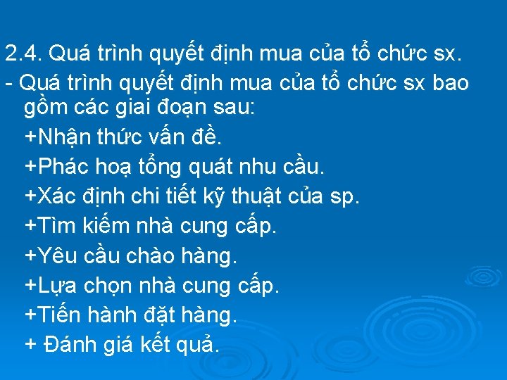 2. 4. Quá trình quyết định mua của tổ chức sx. - Quá trình