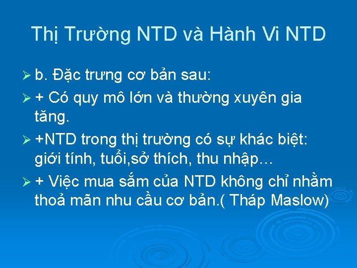 Thị Trường NTD và Hành Vi NTD Ø b. Đặc trưng cơ bản sau: