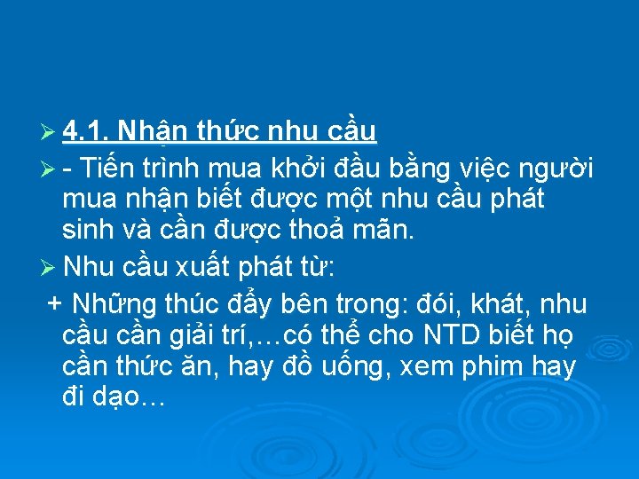 Ø 4. 1. Nhận thức nhu cầu Ø - Tiến trình mua khởi đầu