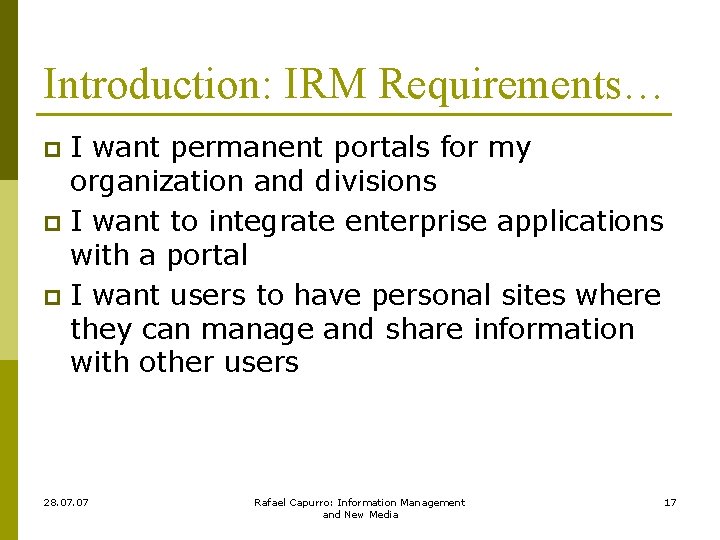 Introduction: IRM Requirements… I want permanent portals for my organization and divisions p I