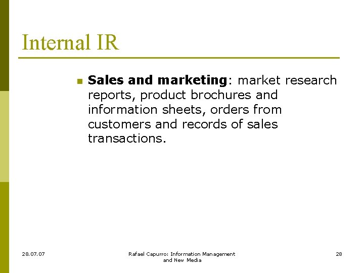 Internal IR n 28. 07 Sales and marketing: market research reports, product brochures and