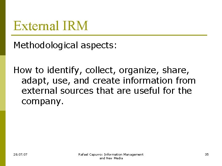 External IRM Methodological aspects: How to identify, collect, organize, share, adapt, use, and create