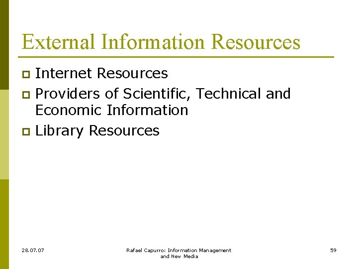 External Information Resources Internet Resources p Providers of Scientific, Technical and Economic Information p